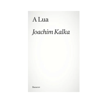 capa do livro a lua de joachim kalka, editado pela bazarov