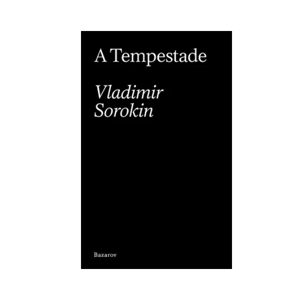 Capa do livro A Tempestade de Vladimir Sorokin, editado pela Bazarov