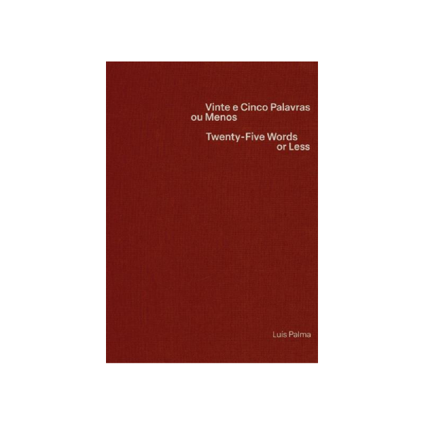 Vinte e Cinco Palavras ou Menos - Luís Palma