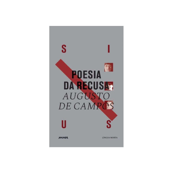 Poesia da Recusa - Augusto de Campos