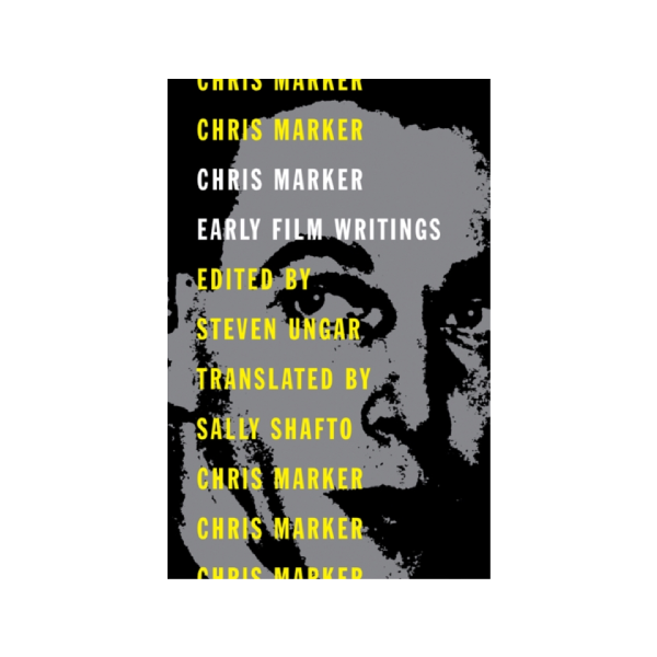 Chris Marker : Early Film Writings - Chris Marker