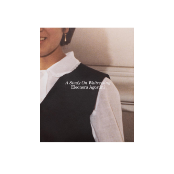 A Study on Waitressing - Eleonora Agostini